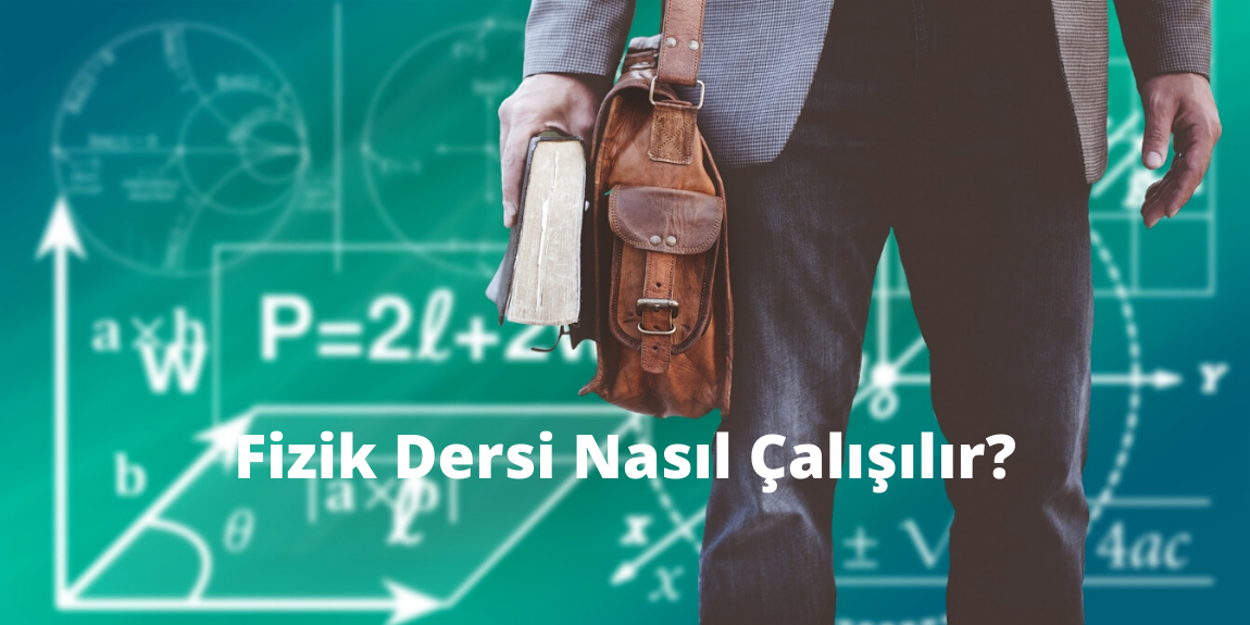 Fizik Dersi Nasıl Çalışılır?