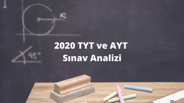 2020 TYT ve AYT Sınav Analizi 2020 TYT ve AYT Sınav Analizi