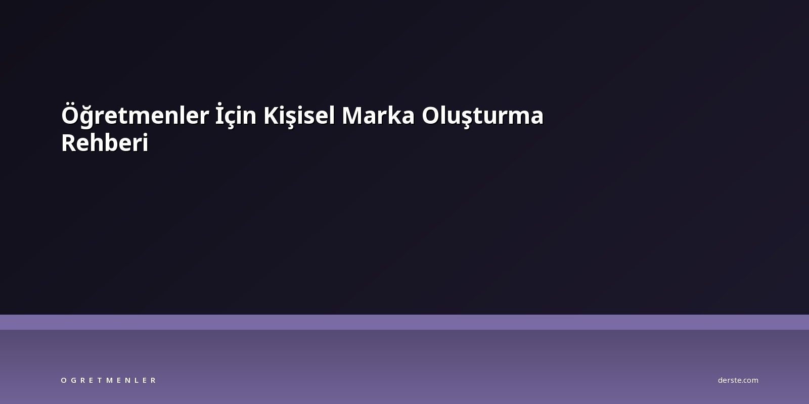 ogretmenler-icin-kisisel-marka-olusturma-rehberi-1