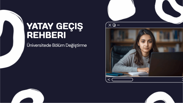 Yatay geçiş rehberi - üniversitede bölüm değiştirme